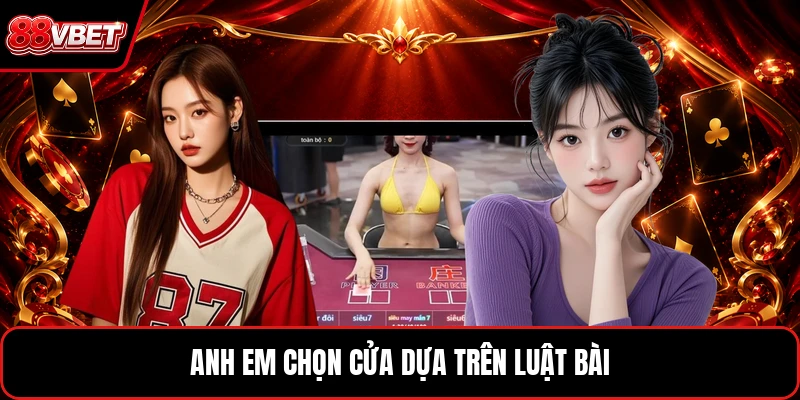 Anh em chọn cửa dựa trên luật bài