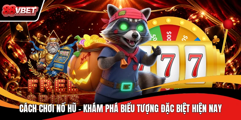 Cách Chơi Nổ Hũ