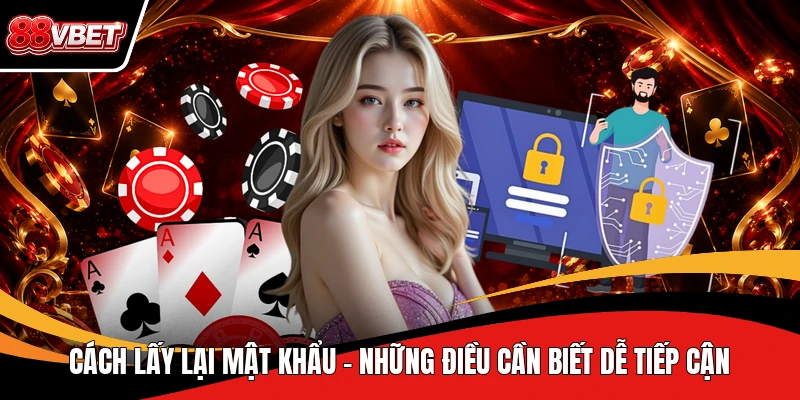 Cách Lấy Lại Mật Khẩu