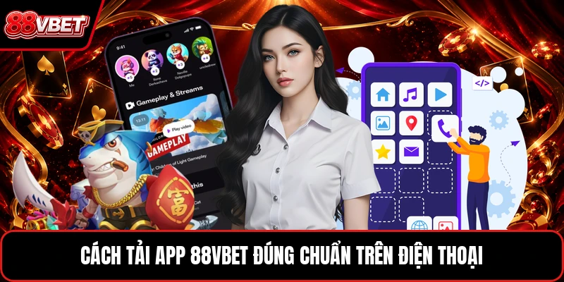 Cách tải app 88VBET đúng chuẩn trên điện thoại