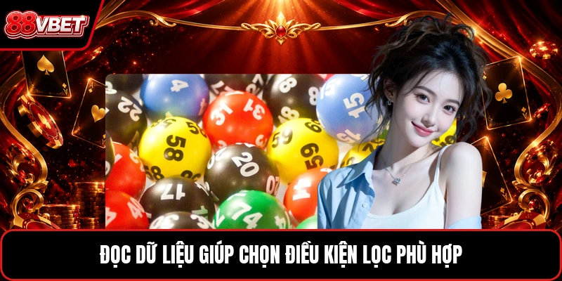 Đọc dữ liệu giúp chọn điều kiện lọc phù hợp