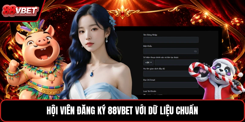Hội viên đăng ký 88VBET với dữ liệu chuẩn