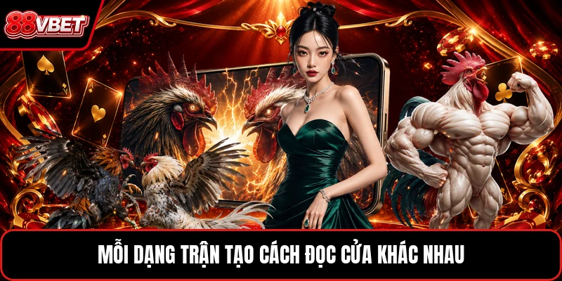 Mỗi dạng trận tạo cách đọc cửa khác nhau