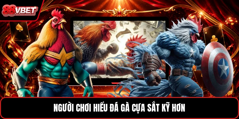 Người chơi hiểu đá gà cựa sắt kỹ hơn
