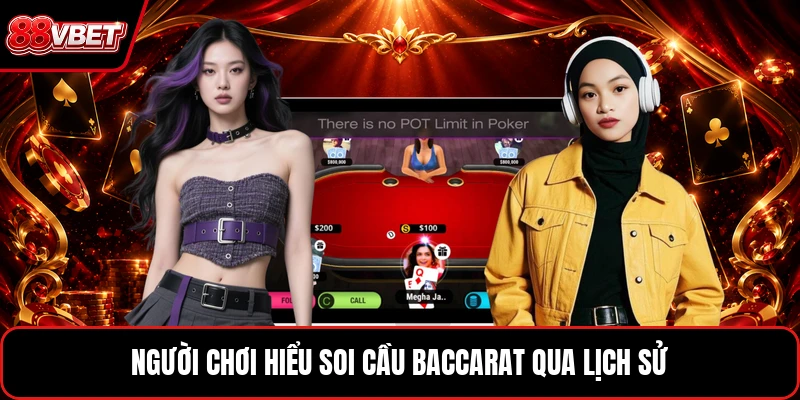 Người chơi hiểu soi cầu baccarat qua lịch sử