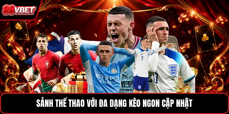 Sảnh thể thao với đa dạng kèo ngon cập nhật