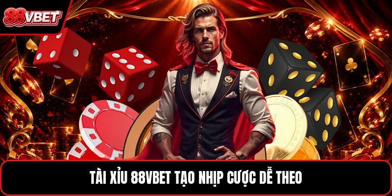 Tài xỉu 88VBET tạo nhịp cược dễ theo